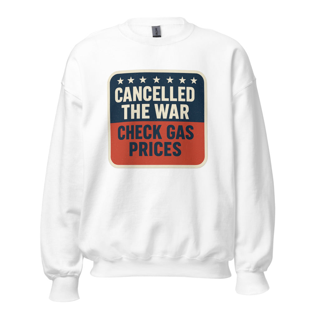 Cancelled The War, Check Gas Prices Crewneck Sweatshirt — political satire crewneck sweatshirt mockup — view 1