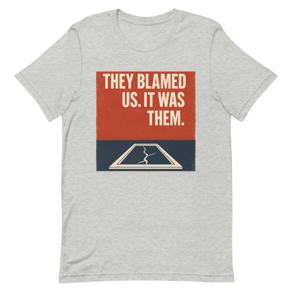 "They Blamed Us. It Was Them." Tee — political satire tee mockup — view 8