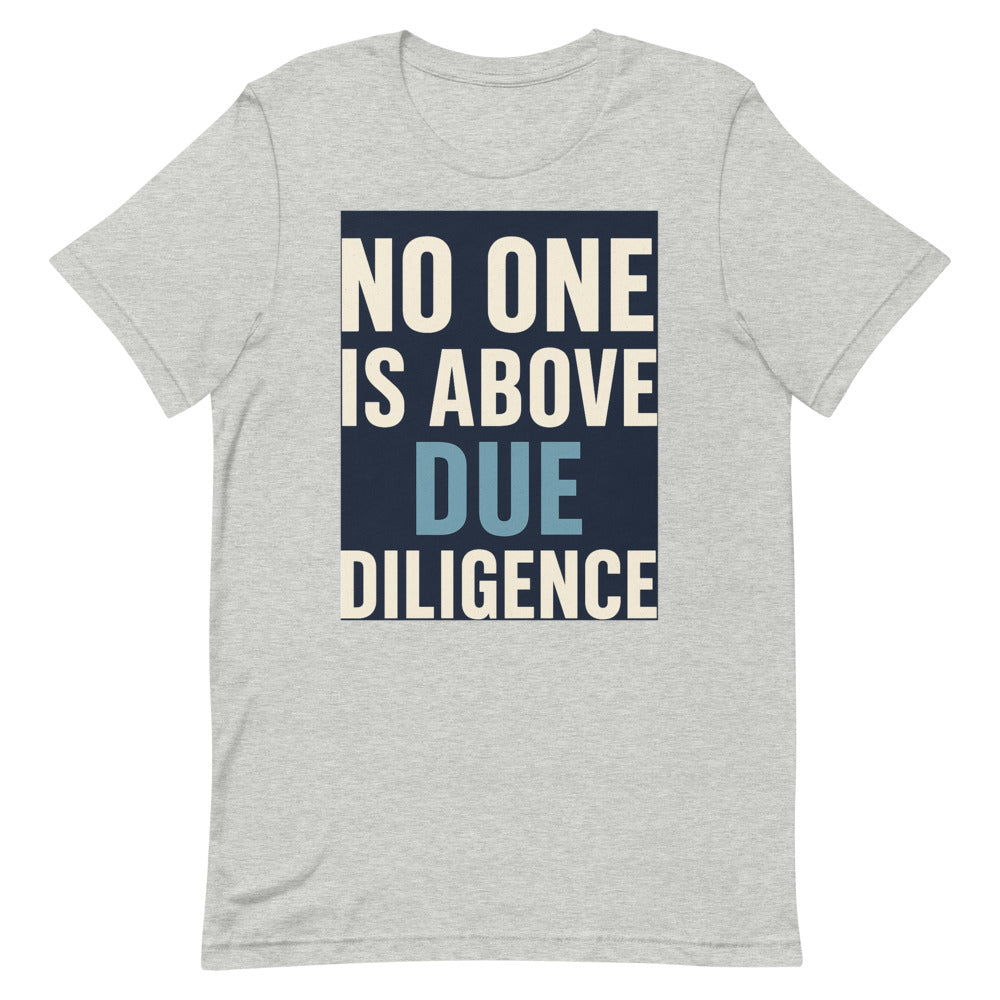 No One Is Above Due Diligence Tee — political satire tee mockup — view 8