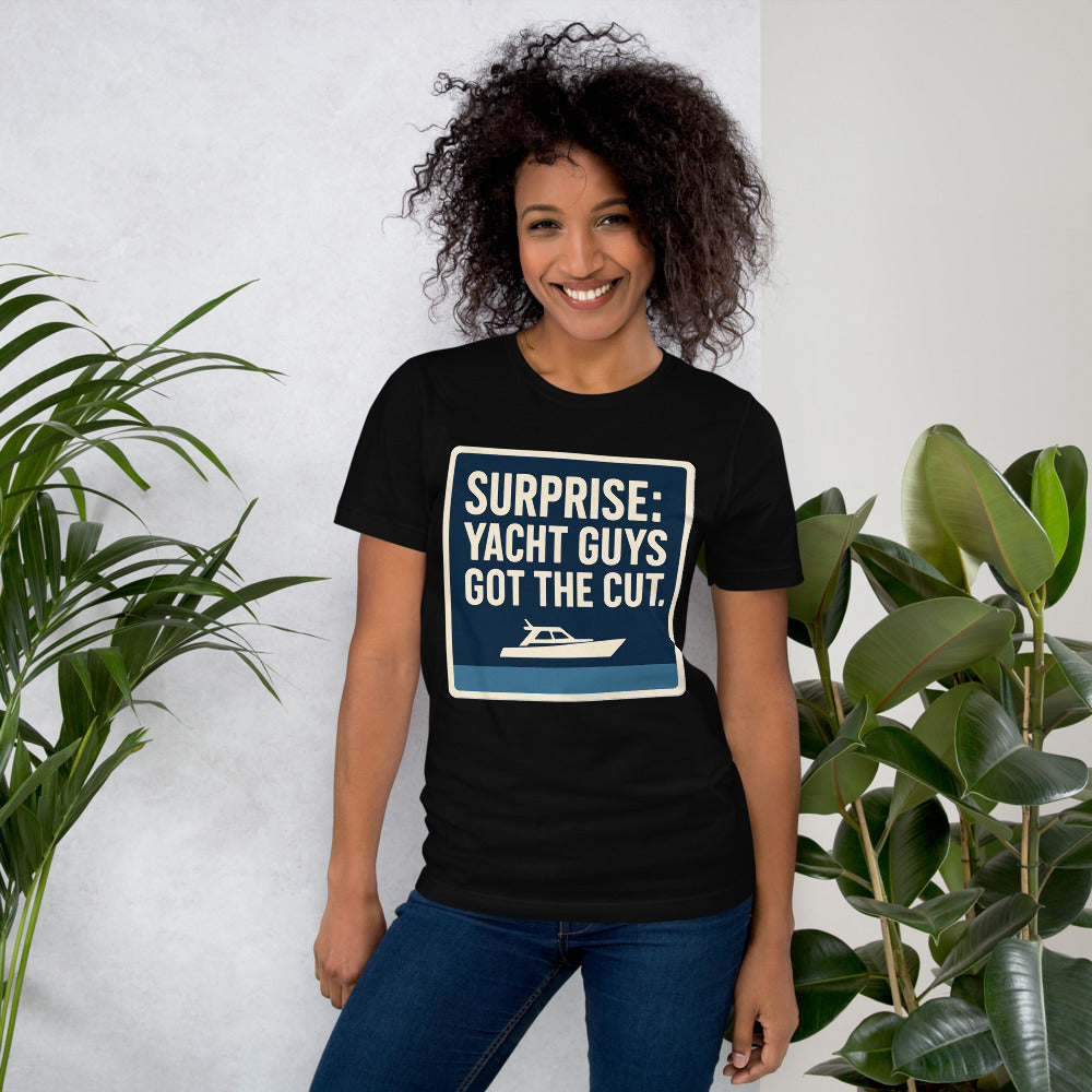 "Surprise: Yacht Guys Got The Cut." Tee