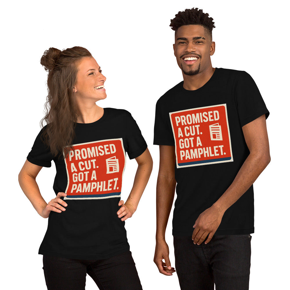 "Promised A Cut. Got A Pamphlet." Tee