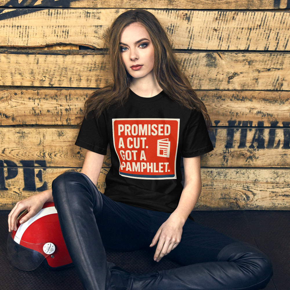 "Promised A Cut. Got A Pamphlet." Tee