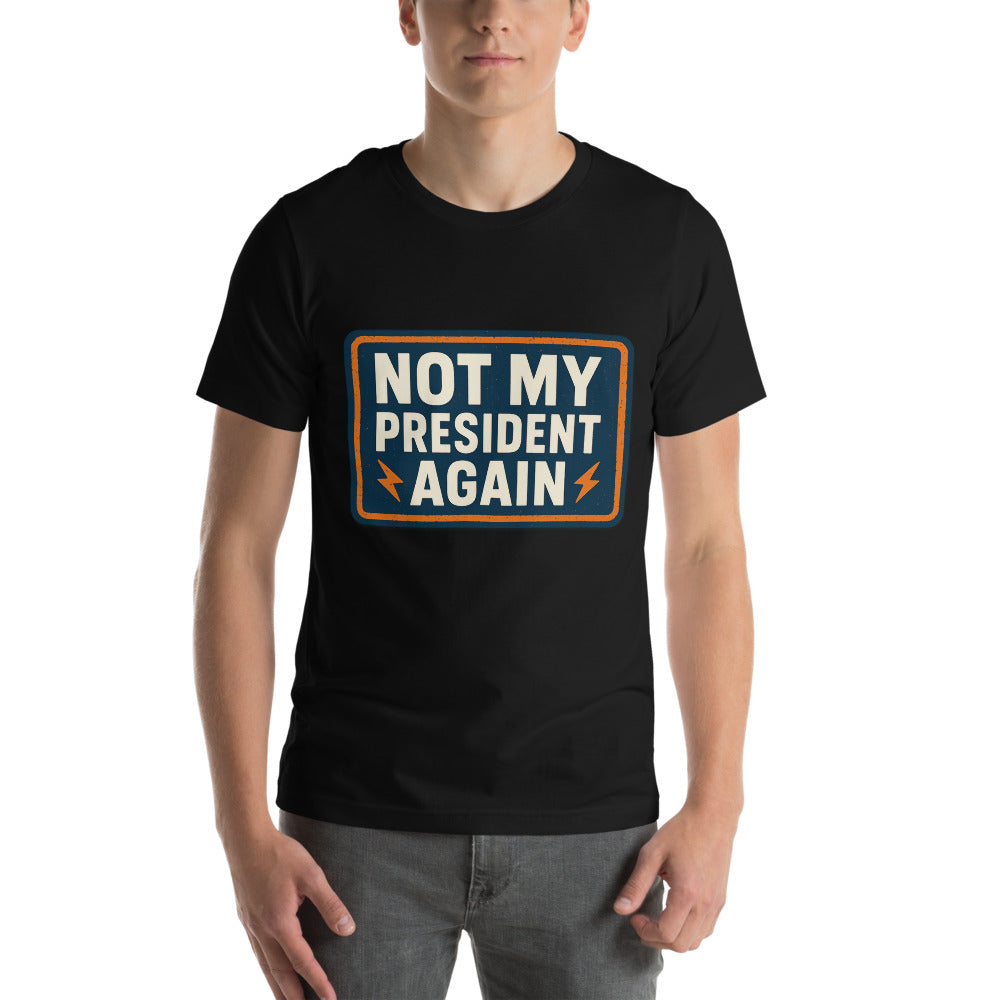 NOT MY PRESIDENT AGAIN Tee — political satire tee mockup — view 2