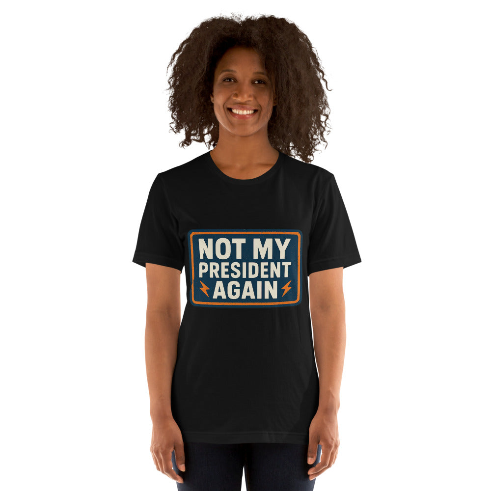 NOT MY PRESIDENT AGAIN Tee — political satire tee mockup — view 5