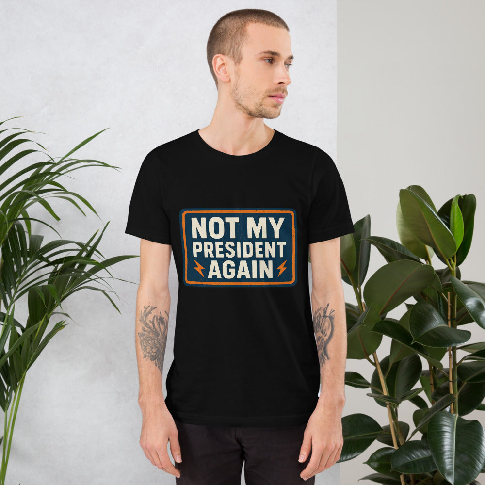 NOT MY PRESIDENT AGAIN Tee — political satire tee mockup — view 7