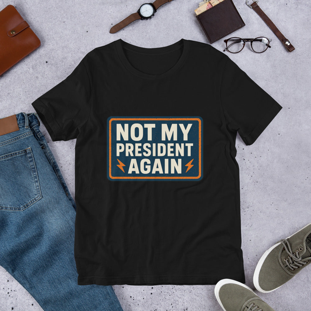 NOT MY PRESIDENT AGAIN Tee — political satire tee mockup — view 8