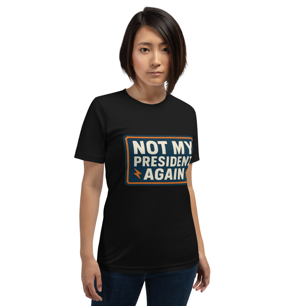 NOT MY PRESIDENT AGAIN Tee — political satire tee mockup — view 11