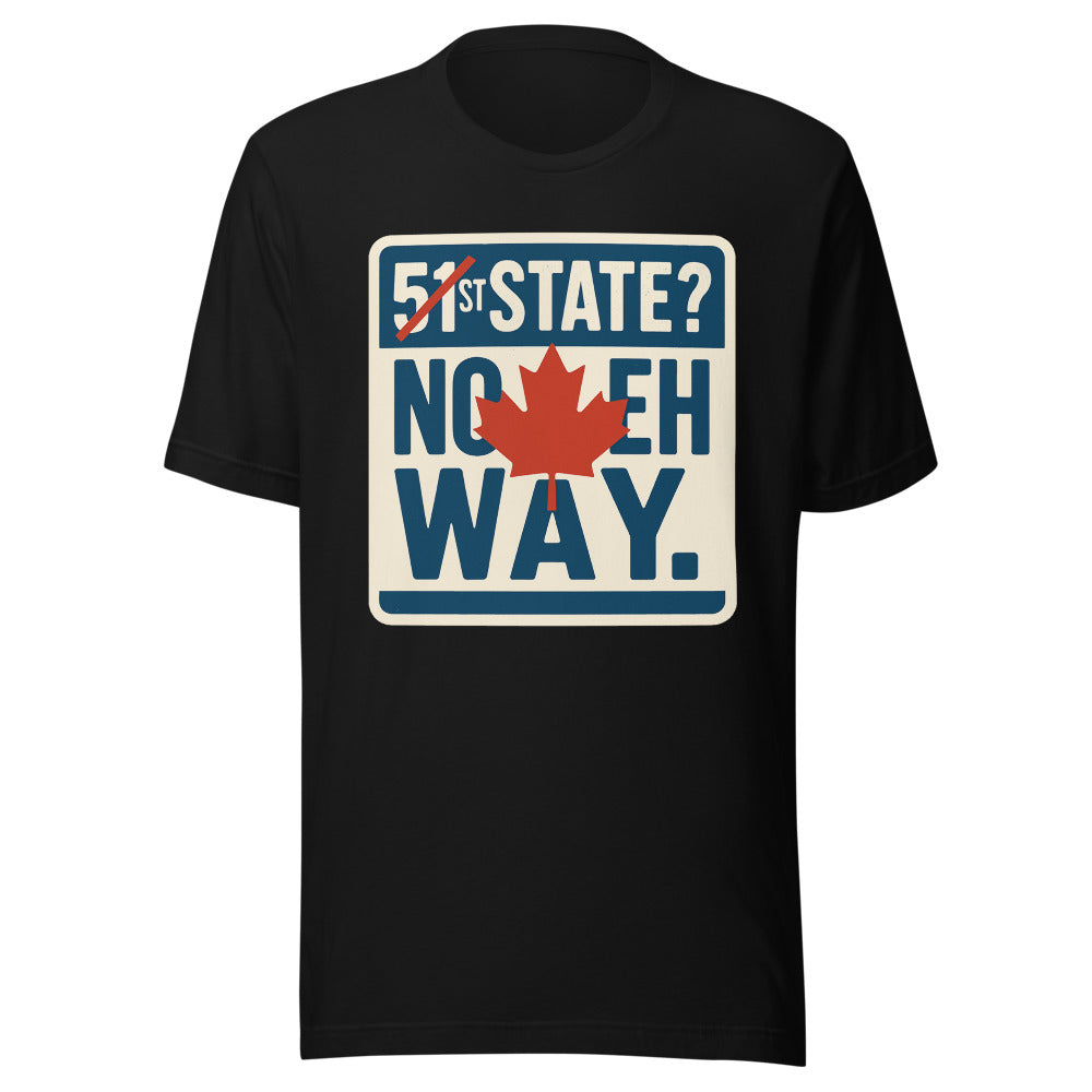 "51st State? No Eh Way." Tee — political satire tee mockup — view 1
