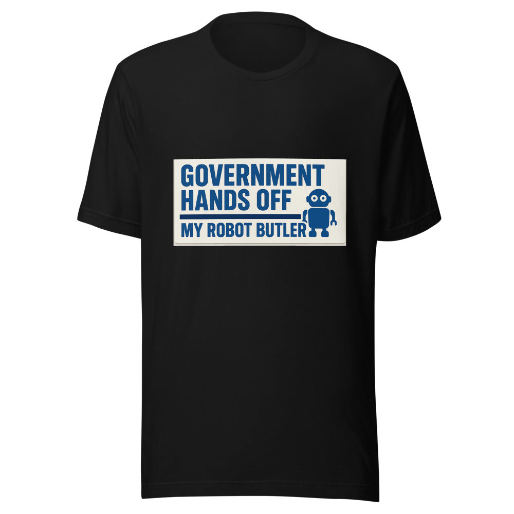 "Government Hands Off My Robot Butler" Tee — political satire tee mockup — view 1