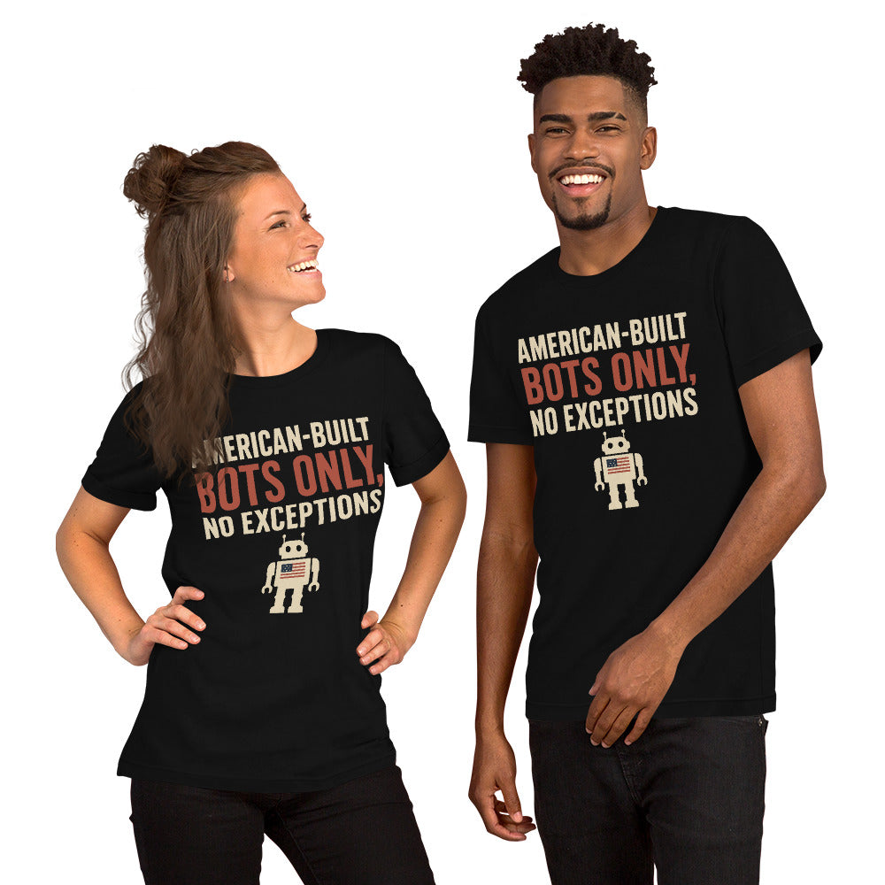 "American-Built Bots Only, No Exceptions" Tee — political satire tee mockup — view 3