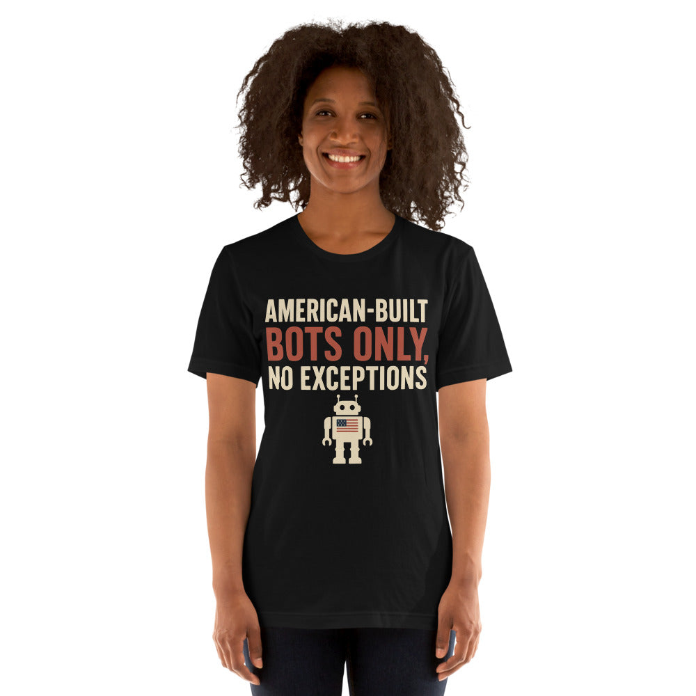 "American-Built Bots Only, No Exceptions" Tee — political satire tee mockup — view 5