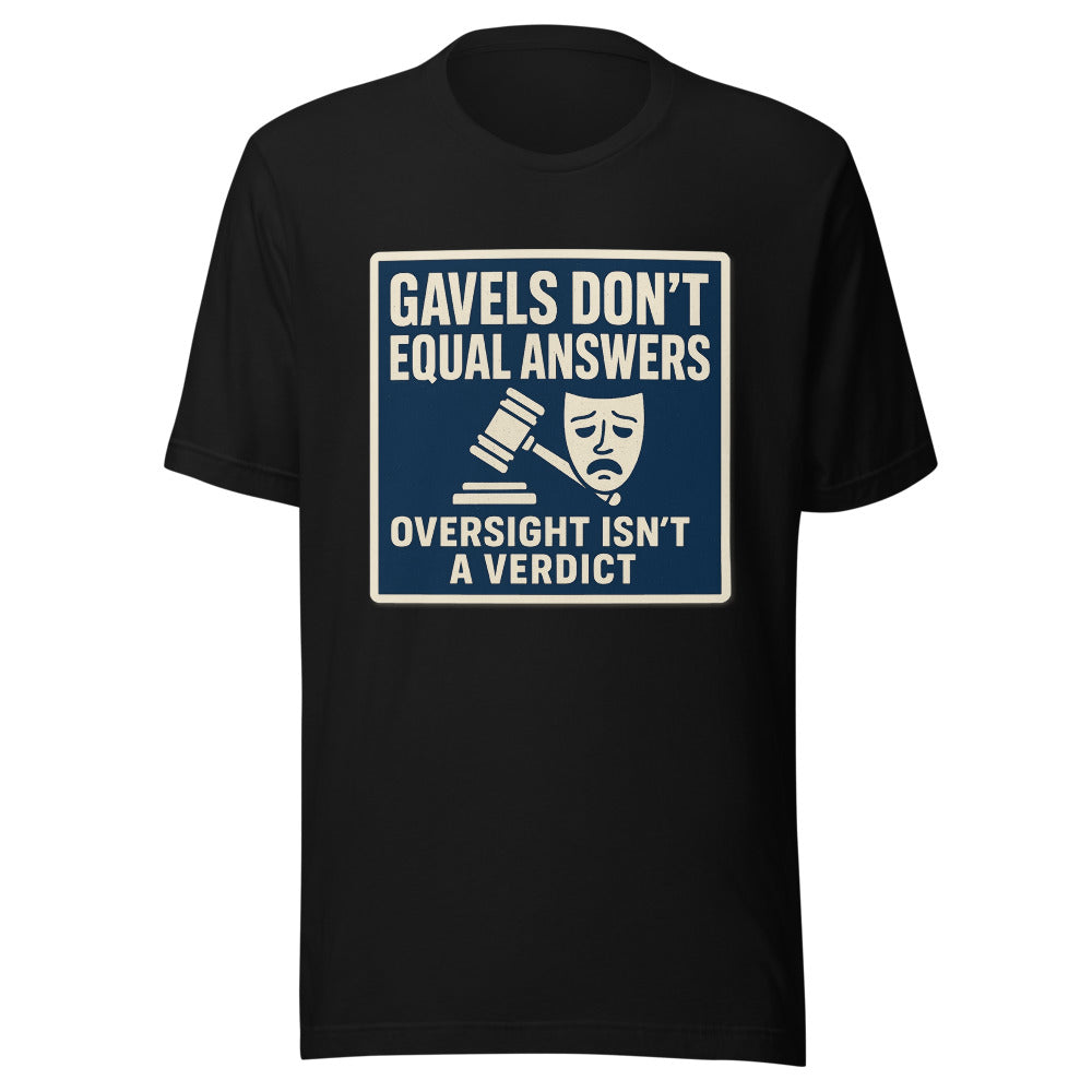 "Gavels Don't Equal Answers" Tee — political satire tee mockup — view 1