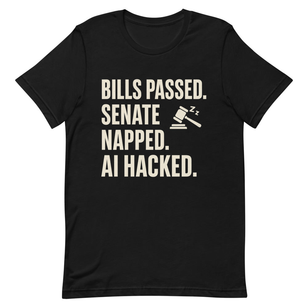 Bills Passed. Senate Napped. AI Hacked. Tee — political satire tee mockup — view 4