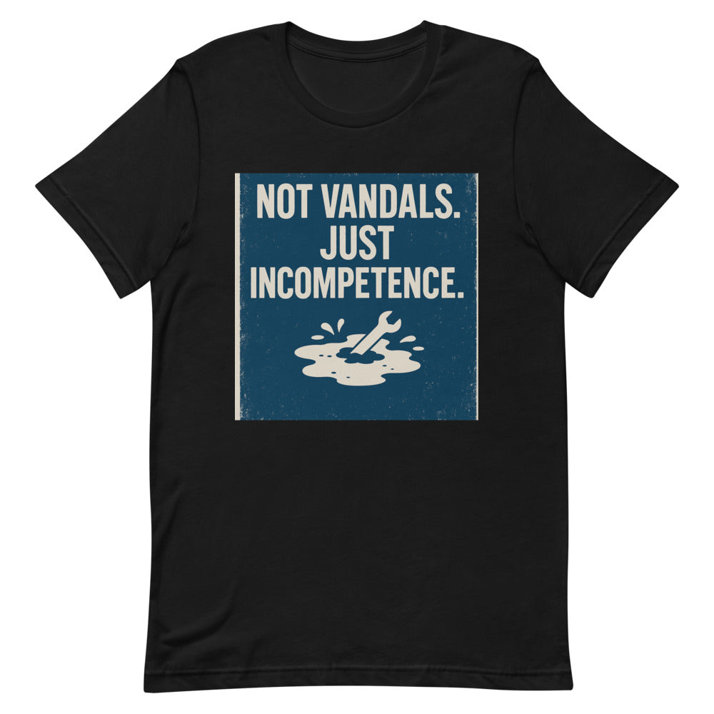 "Not Vandals. Just Incompetence." Tee — political satire tee mockup — view 4