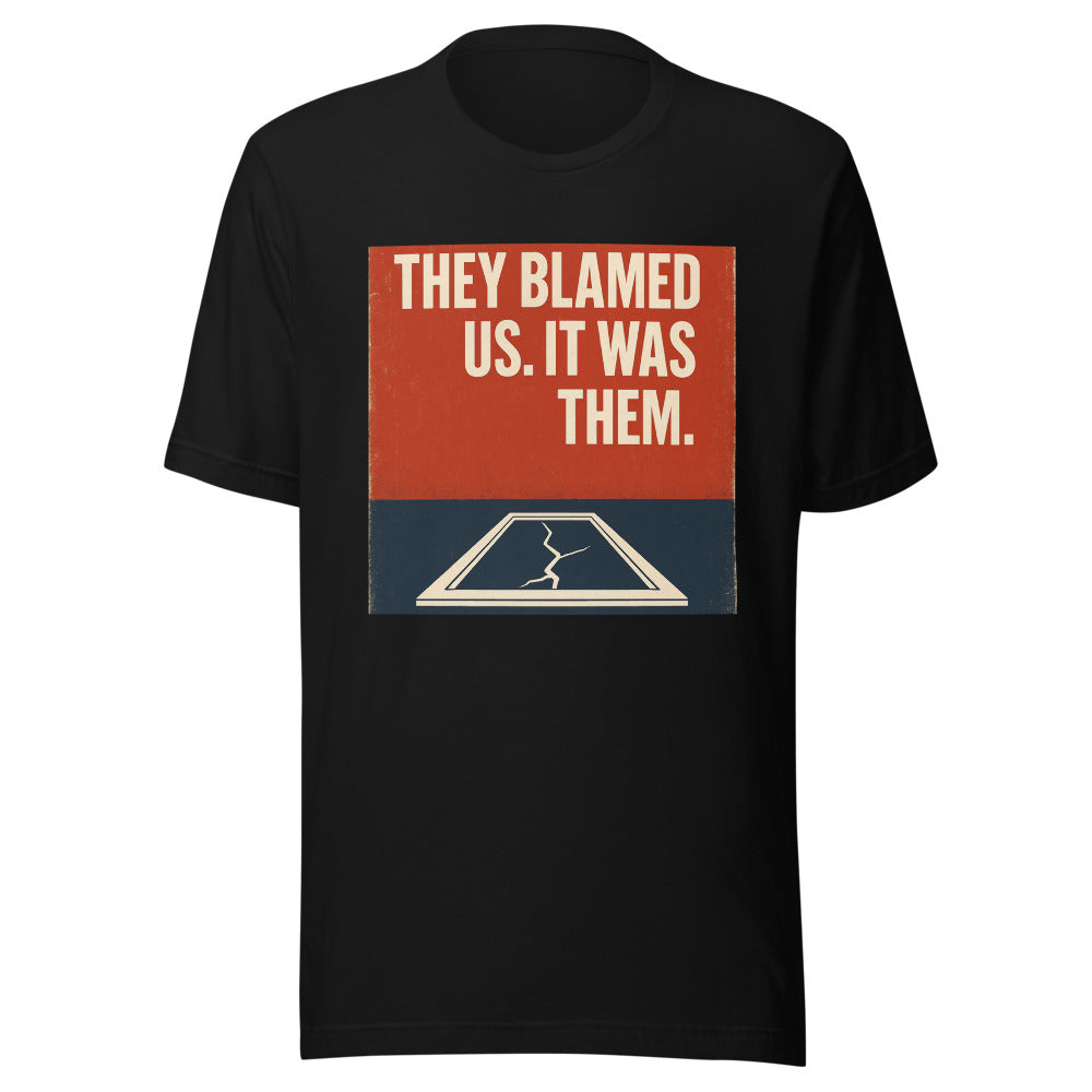 "They Blamed Us. It Was Them." Tee — political satire tee mockup — view 3