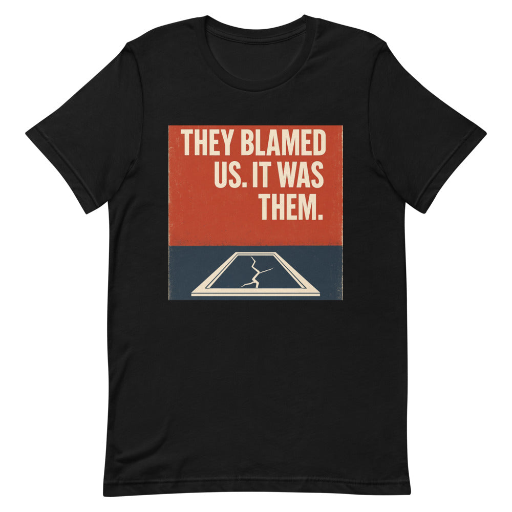 "They Blamed Us. It Was Them." Tee — political satire tee mockup — view 4
