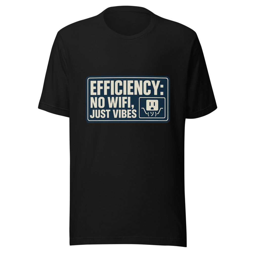 "Efficiency: No Wifi, Just Vibes" Tee — political satire tee mockup — view 3