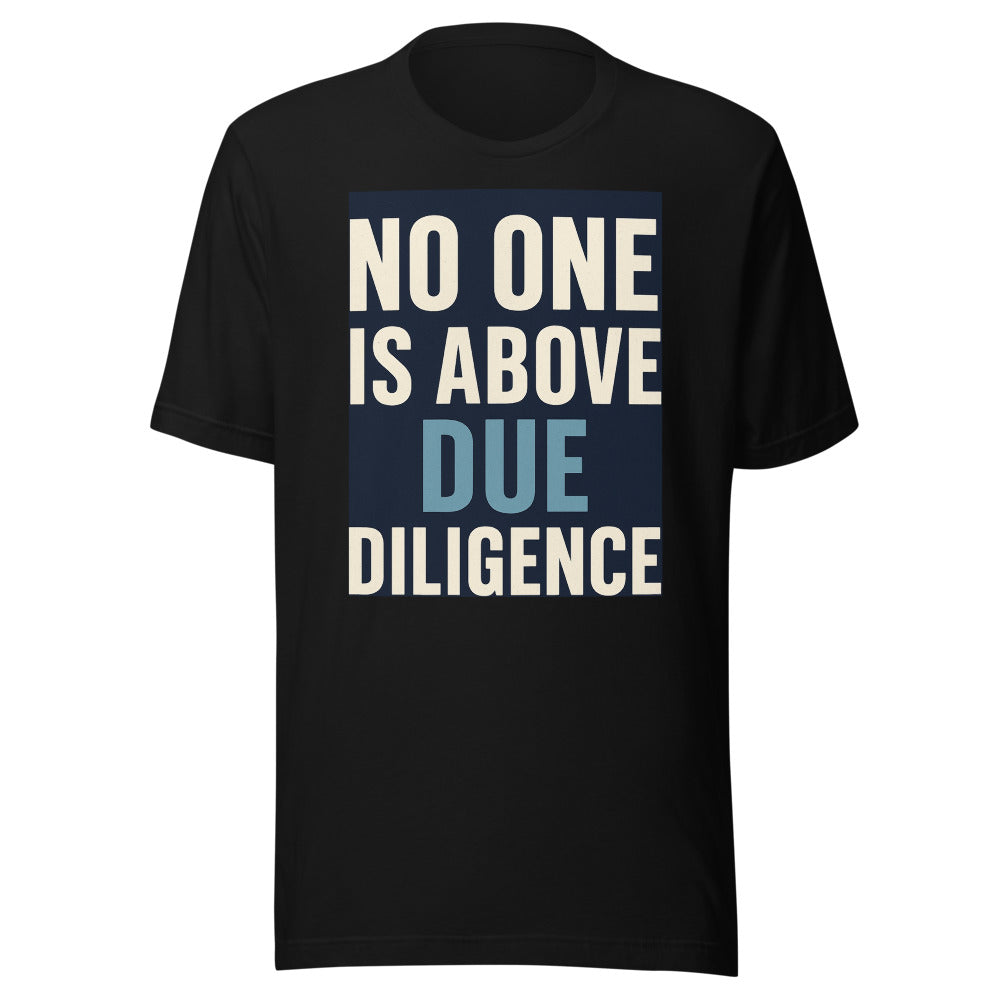 No One Is Above Due Diligence Tee — political satire tee mockup — view 3
