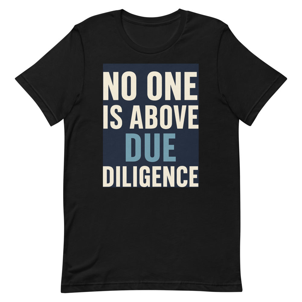 No One Is Above Due Diligence Tee — political satire tee mockup — view 4
