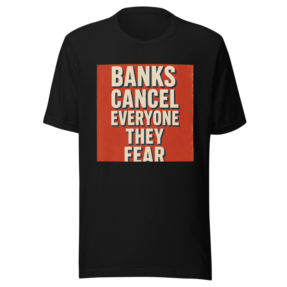 Banks Cancel Everyone They Fear Tee — political satire tee mockup — view 3