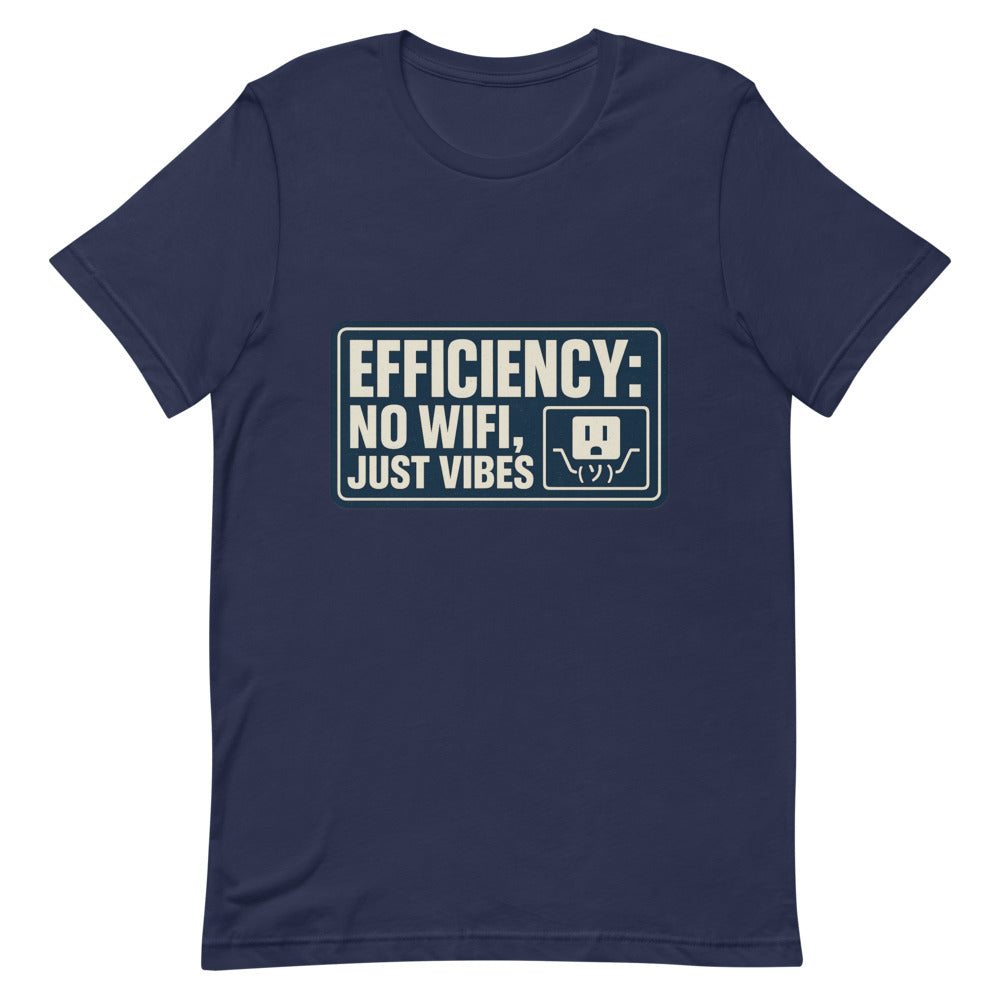"Efficiency: No Wifi, Just Vibes" Tee — political satire tee mockup — view 6