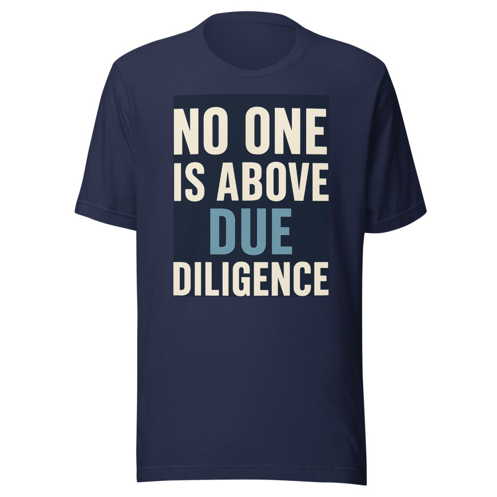 No One Is Above Due Diligence Tee — political satire tee mockup — view 5