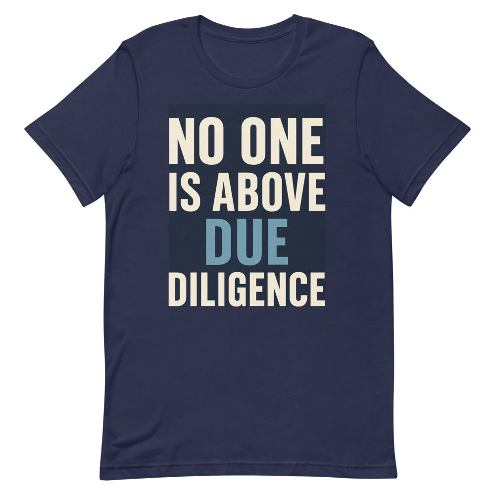 No One Is Above Due Diligence Tee — political satire tee mockup — view 6