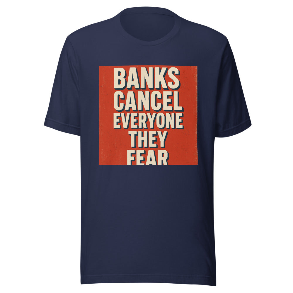 Banks Cancel Everyone They Fear Tee — political satire tee mockup — view 5