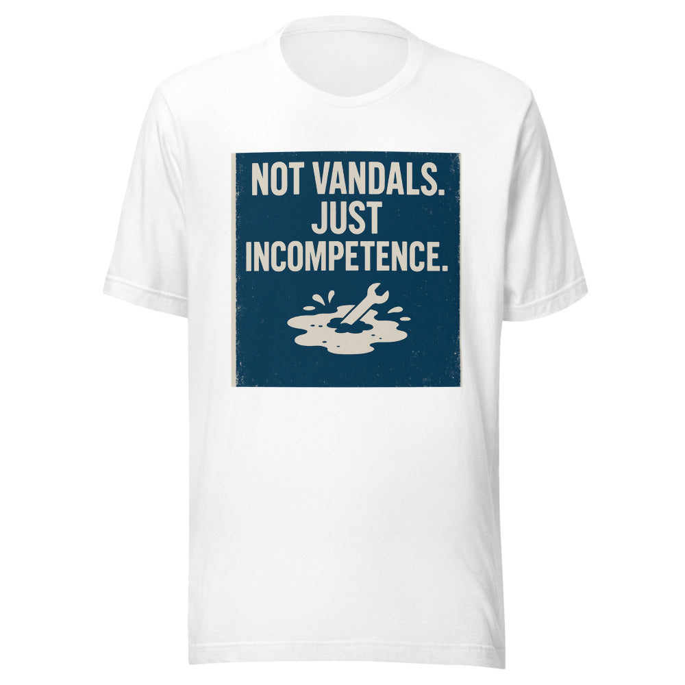 "Not Vandals. Just Incompetence." Tee — political satire tee mockup — view 1