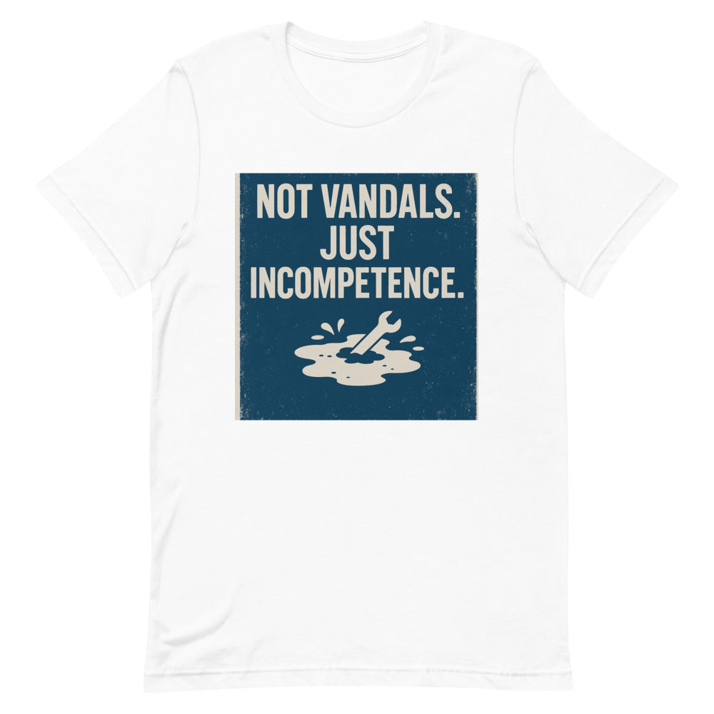 "Not Vandals. Just Incompetence." Tee — political satire tee mockup — view 2