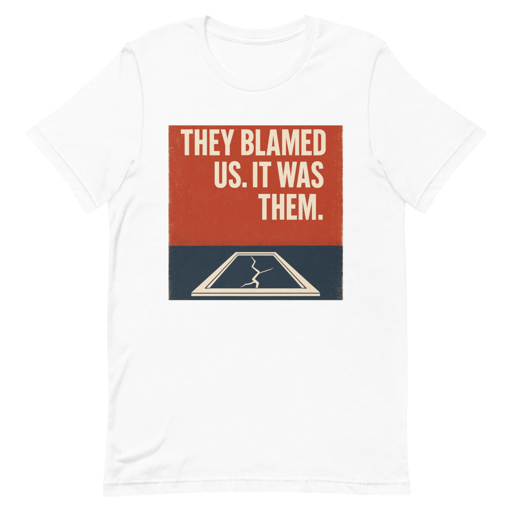 "They Blamed Us. It Was Them." Tee — political satire tee mockup — view 2