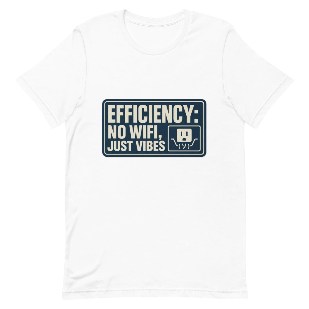 "Efficiency: No Wifi, Just Vibes" Tee — political satire tee mockup — view 2