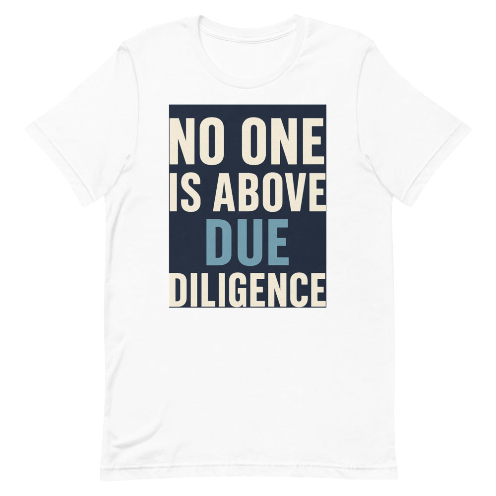 No One Is Above Due Diligence Tee — political satire tee mockup — view 2