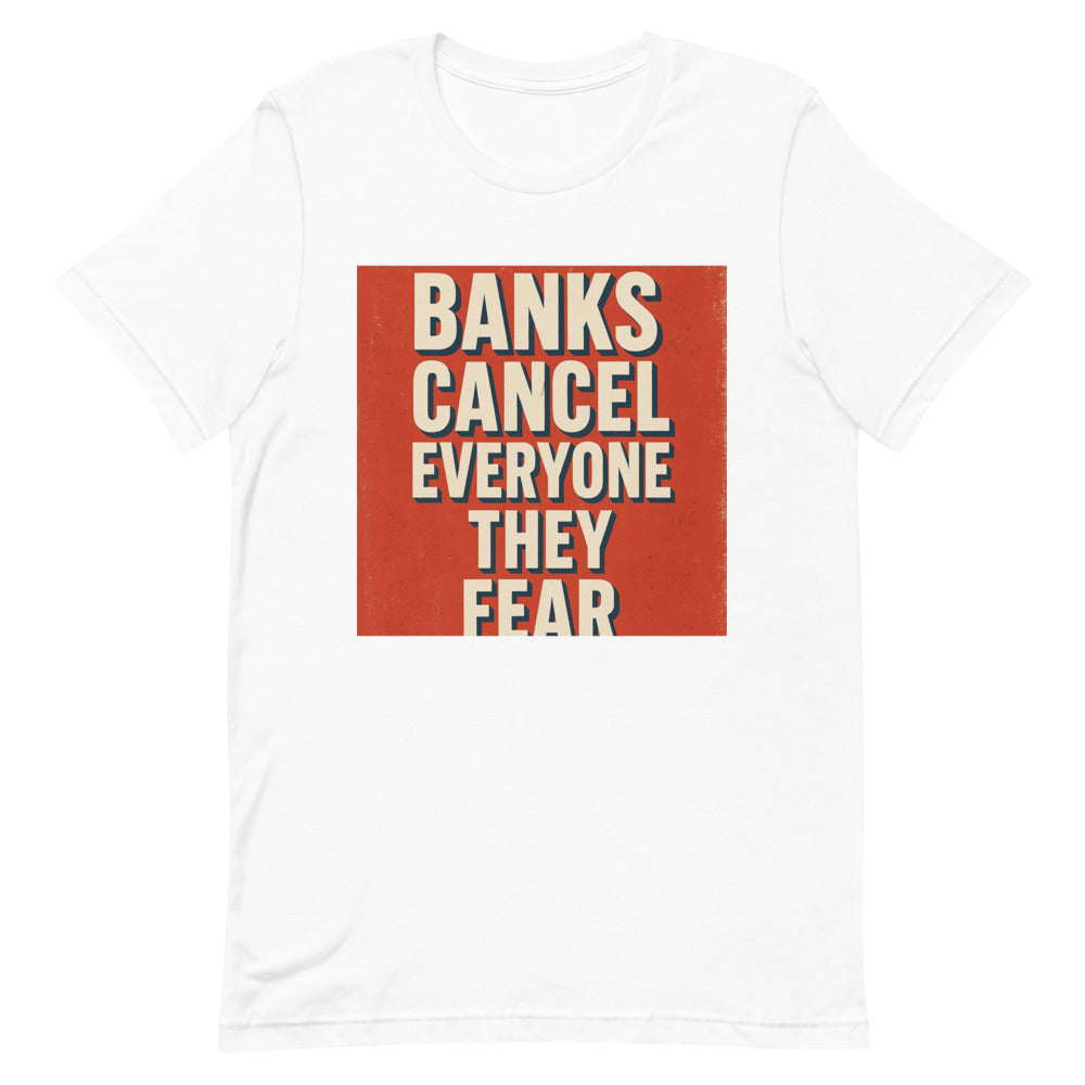 Banks Cancel Everyone They Fear Tee — political satire tee mockup — view 2