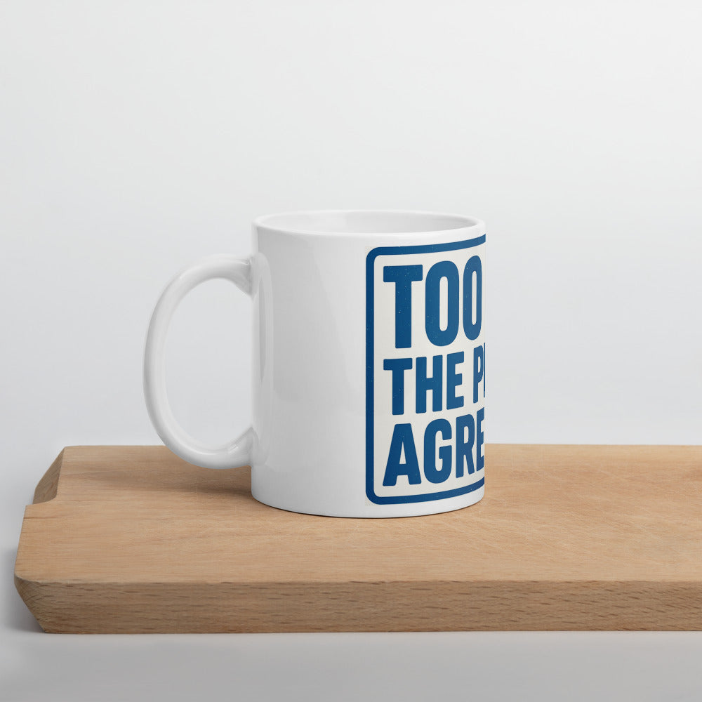 "TOO HOT! THE PLANET AGREES!" Mug — political satire mug mockup — view 5