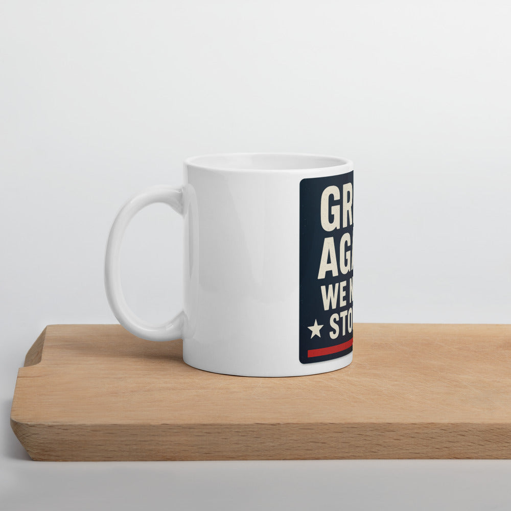Great Again? We Never Stopped. Mug — political satire mug mockup — view 5