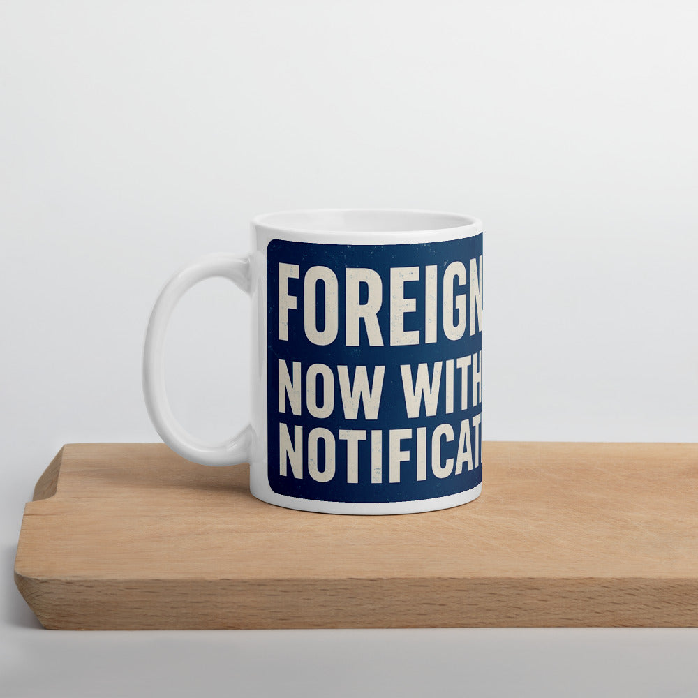 Foreign Policy: Now With Push Notifications Mug — political satire mug mockup — view 5