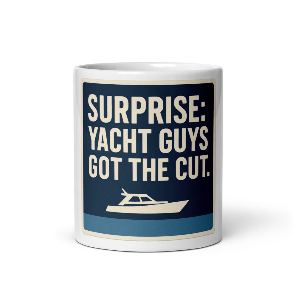 "Surprise: Yacht Guys Got The Cut." Mug