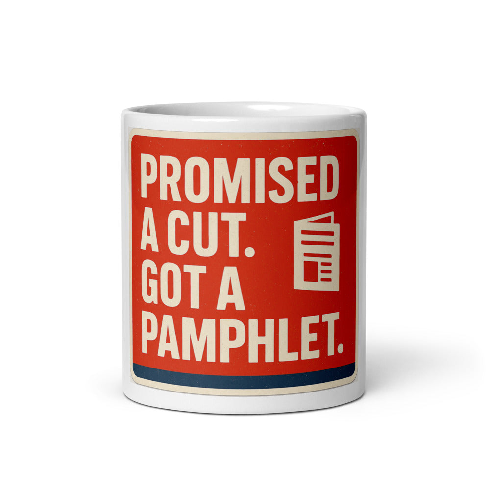 "Promised A Cut. Got A Pamphlet." Mug