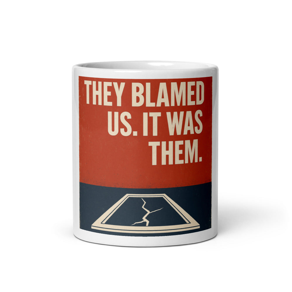 "They Blamed Us. It Was Them." Mug — political satire mug mockup — view 3