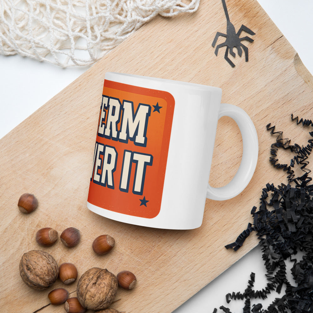 4TH TERM GET OVER IT Mug — political satire mug mockup — view 7