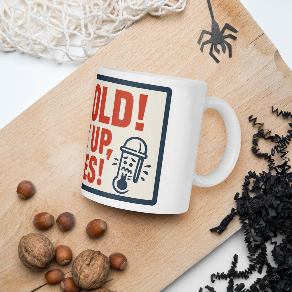 "TOO COLD! TURN IT UP, COMMIES!" Mug — political satire mug mockup — view 7