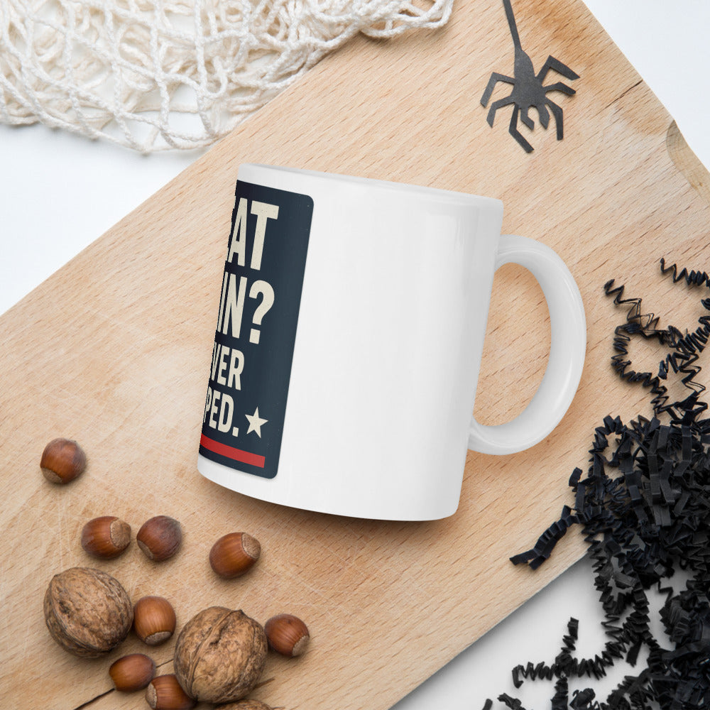 Great Again? We Never Stopped. Mug — political satire mug mockup — view 7