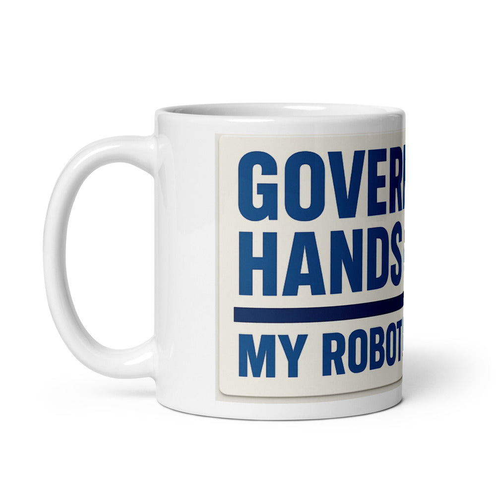 "Government Hands Off My Robot Butler" Mug — political satire mug mockup — view 2