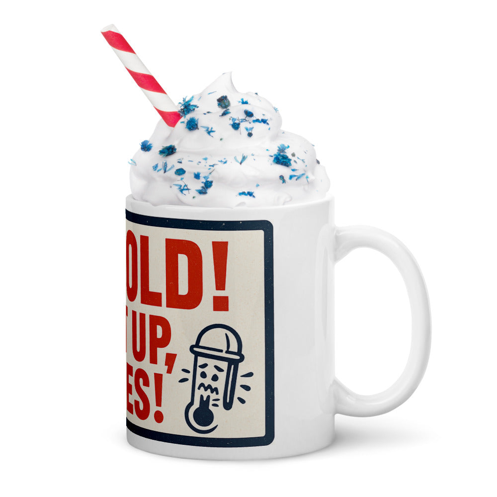 "TOO COLD! TURN IT UP, COMMIES!" Mug — political satire mug mockup — view 12