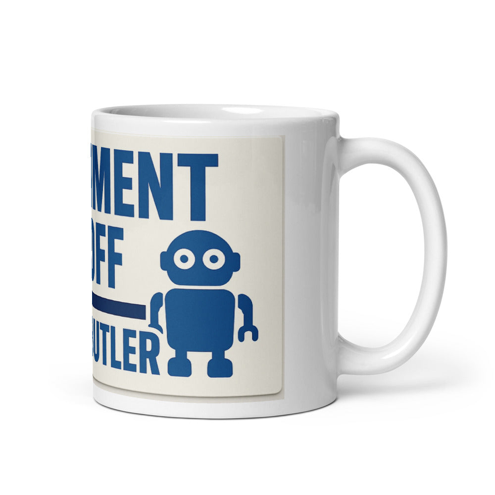 "Government Hands Off My Robot Butler" Mug — political satire mug mockup — view 1