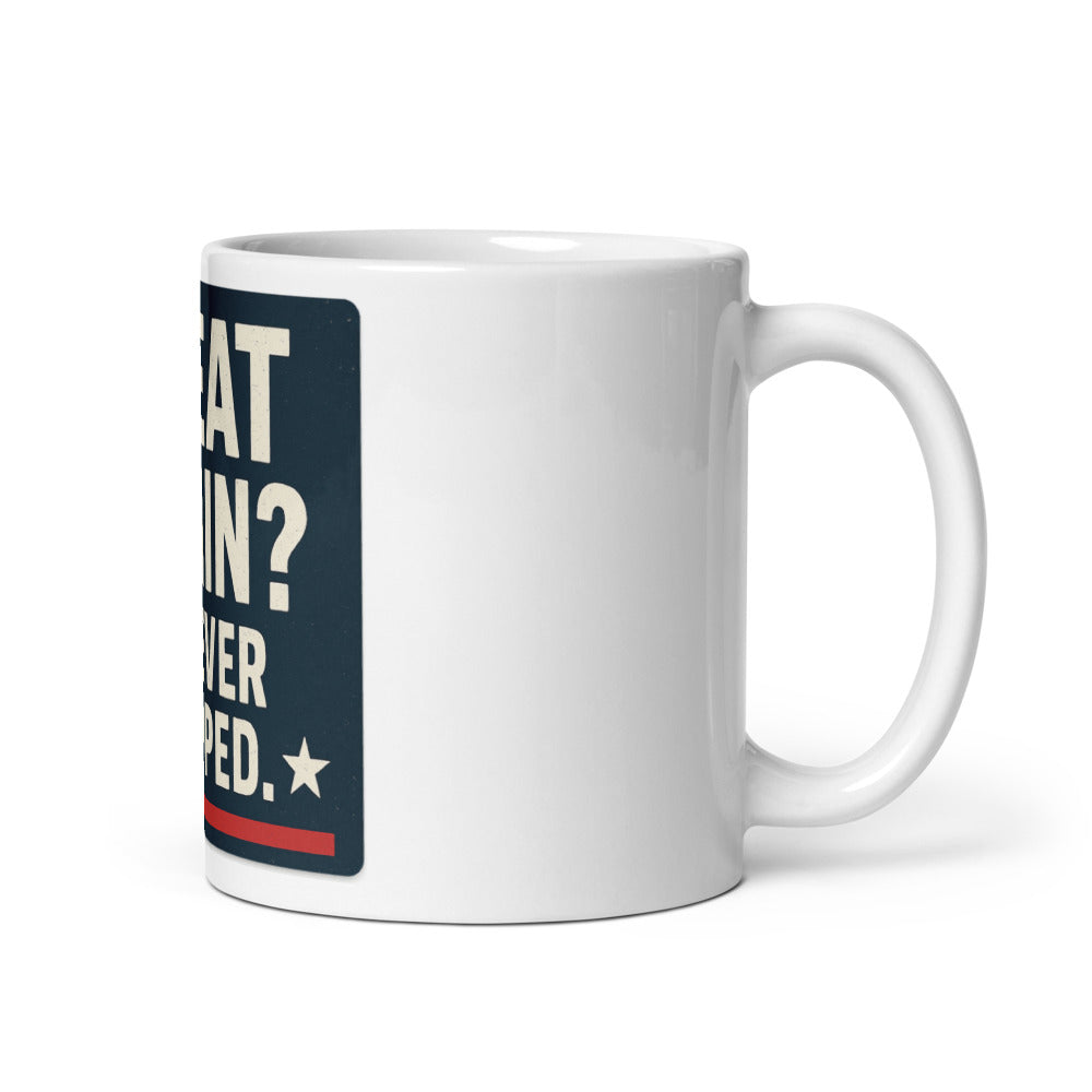 Great Again? We Never Stopped. Mug — political satire mug mockup — view 1