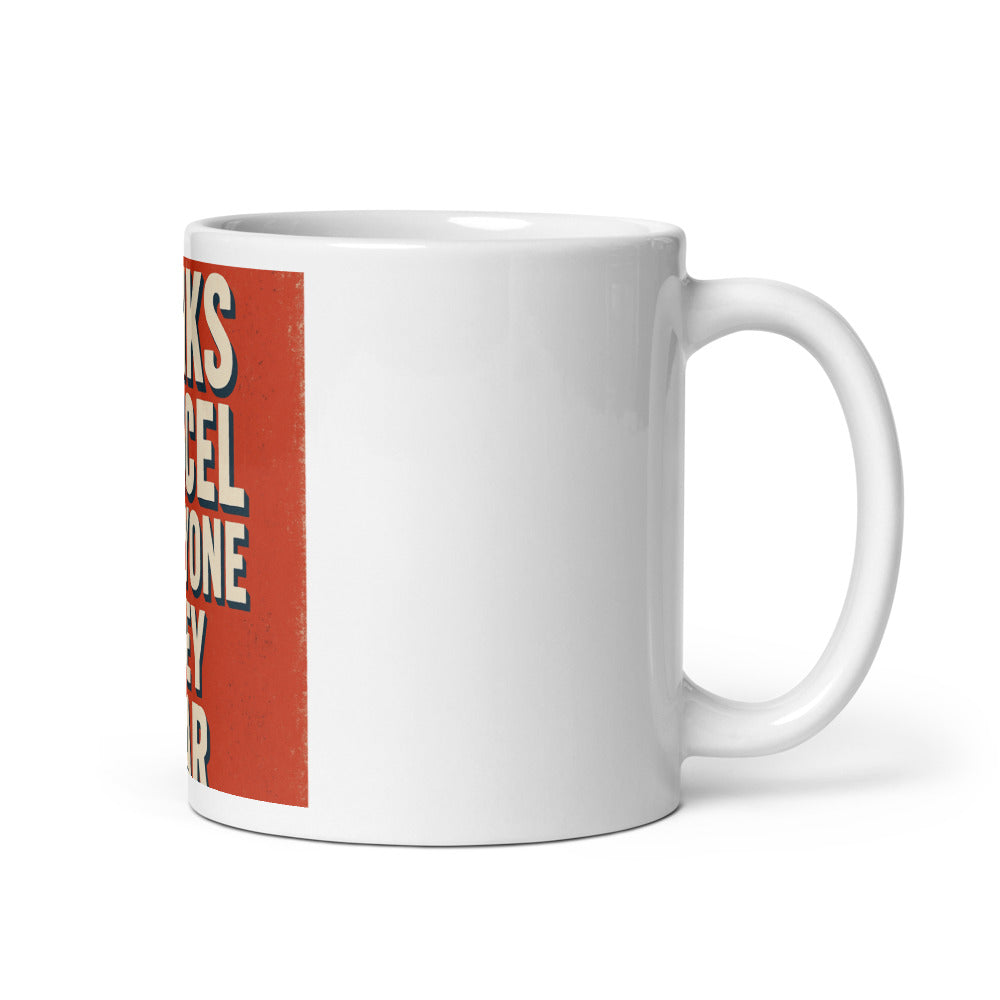 Banks Cancel Everyone They Fear Mug — political satire mug mockup — view 1