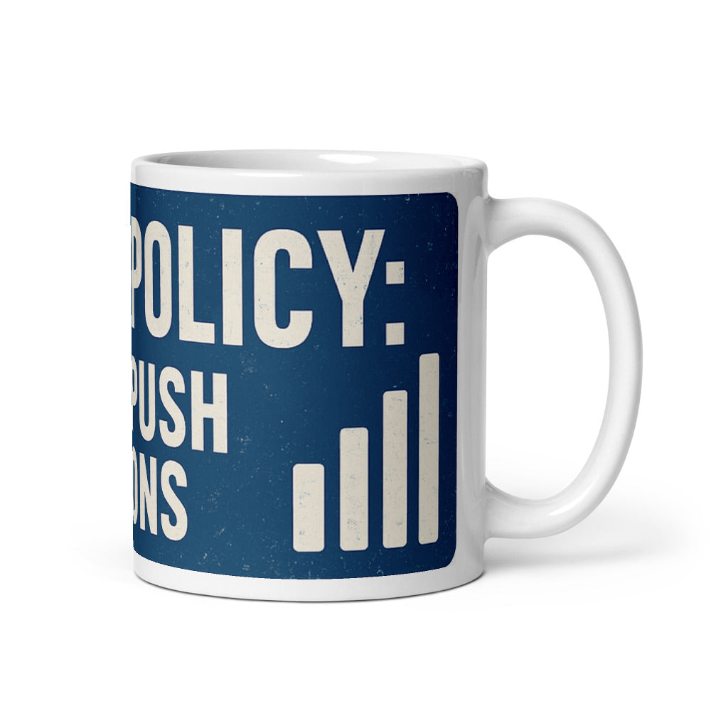 Foreign Policy: Now With Push Notifications Mug — political satire mug mockup — view 1