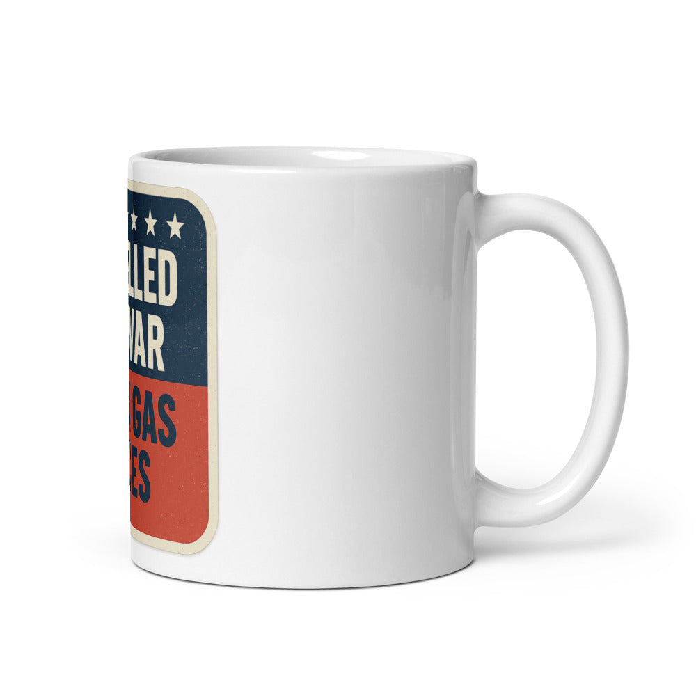 Cancelled The War, Check Gas Prices Mug — political satire mug mockup — view 1
